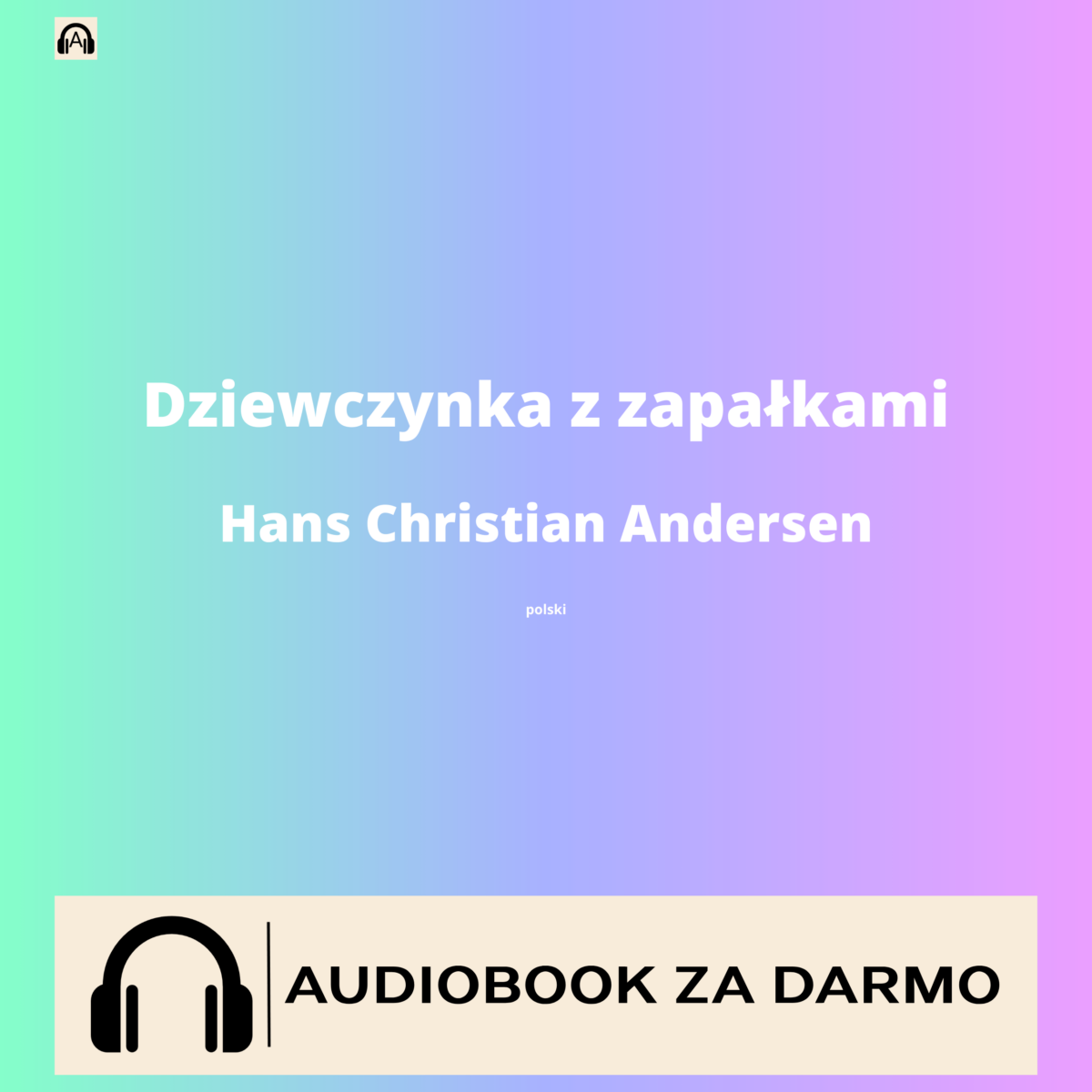 Hans Christian Andersen Dziewczynka z zapałkami audiobook