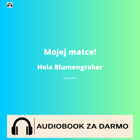 Hela Blumengraber Mojej matce! audiobook