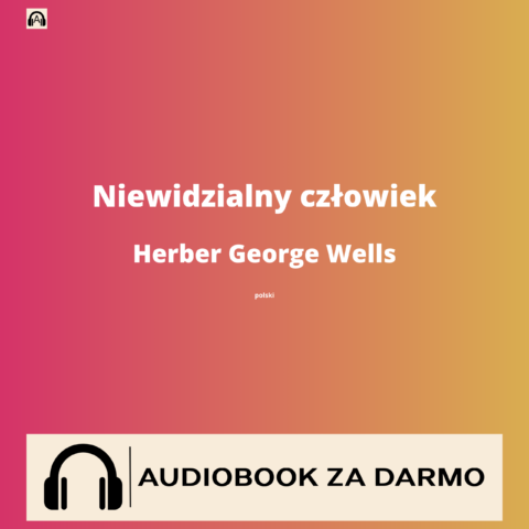 Herber George Wells Niewidzialny człowiek audiobook