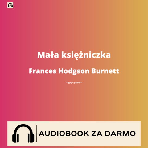 Frances Hodgson Burnett Mała księżniczka audiobook