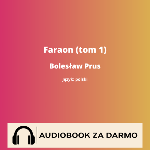 Bolesław Prus Faraon (tom 1) audiobook