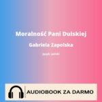Moralność Pani Dulskiej<br /> Gabriela Zapolska