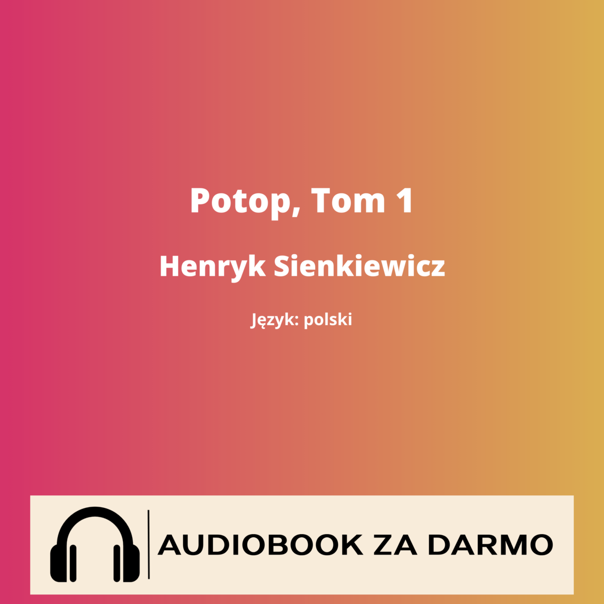 Henryk Sienkiewicz Potop, Tom 1 audiobook