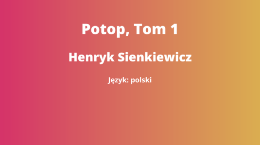 Potop, Tom 1 Henryk Sienkiewicz - Audiobooki za darmo