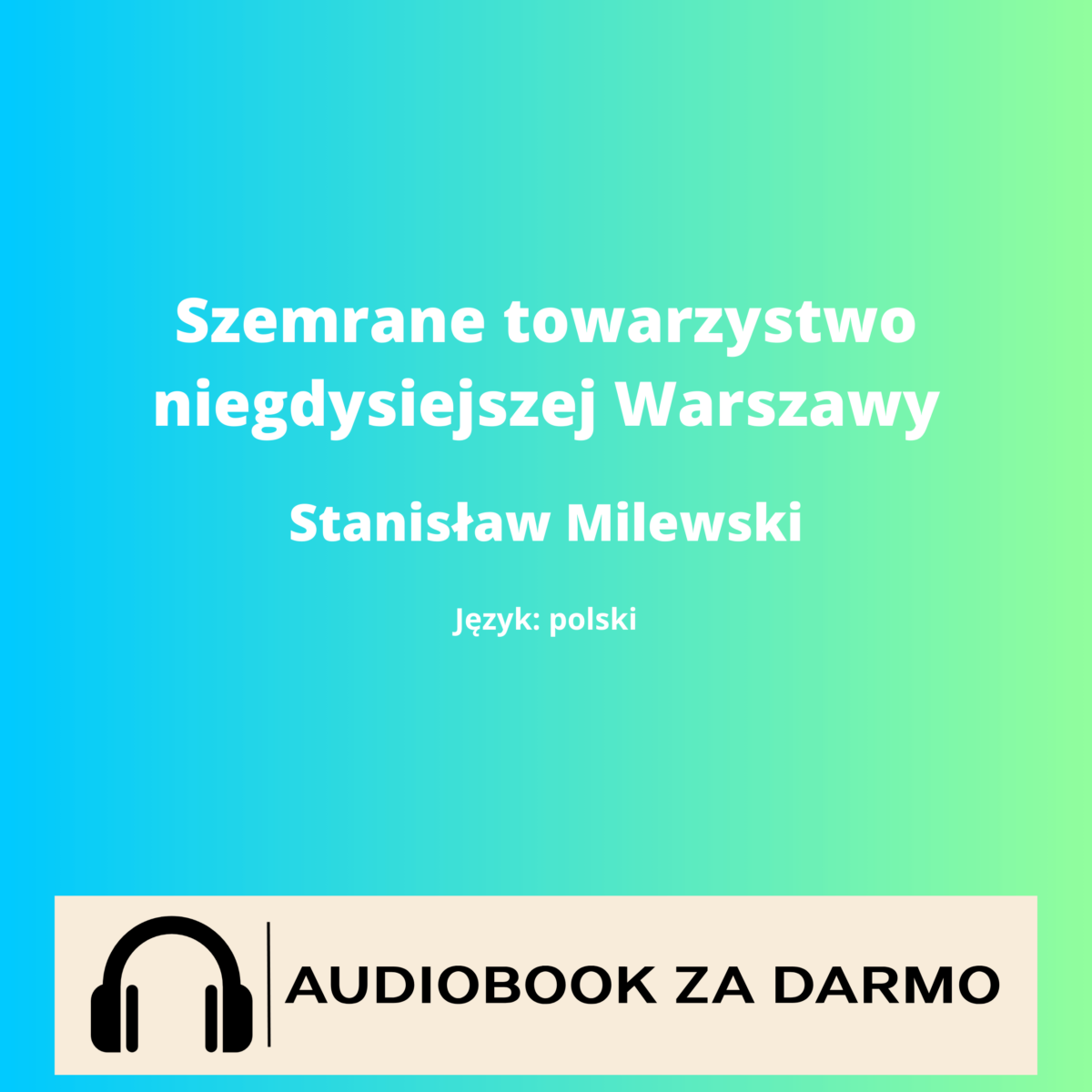 Stanisław Milewski Szemrane towarzystwo niegdysiejszej Warszawy audiobook