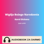 Wigilja Bożego Narodzenia<br /> Karol Dickens