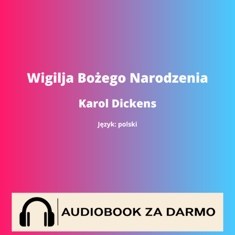 Karol Dickens Wigilja Bożego Narodzenia audiobook