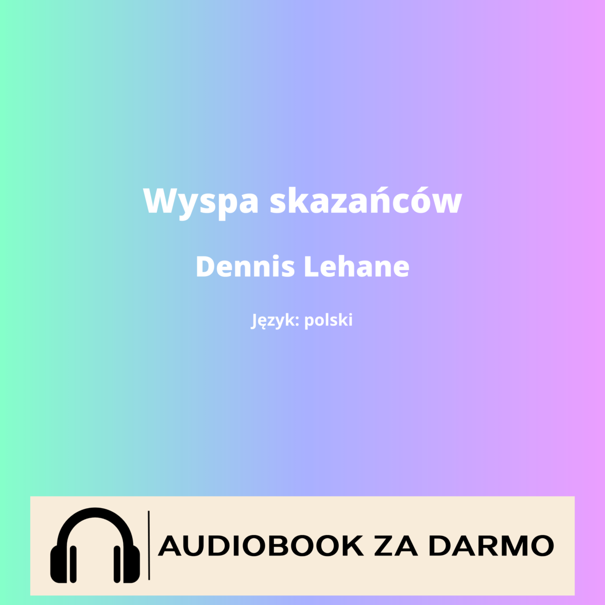Dennis Lehane Wyspa skazańców audiobook